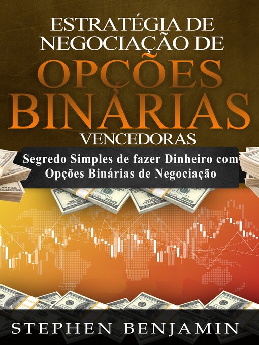 Title details for Estratégia de Negociação de Opções Binárias Vencedoras by Stephen Benjamin - Wait list